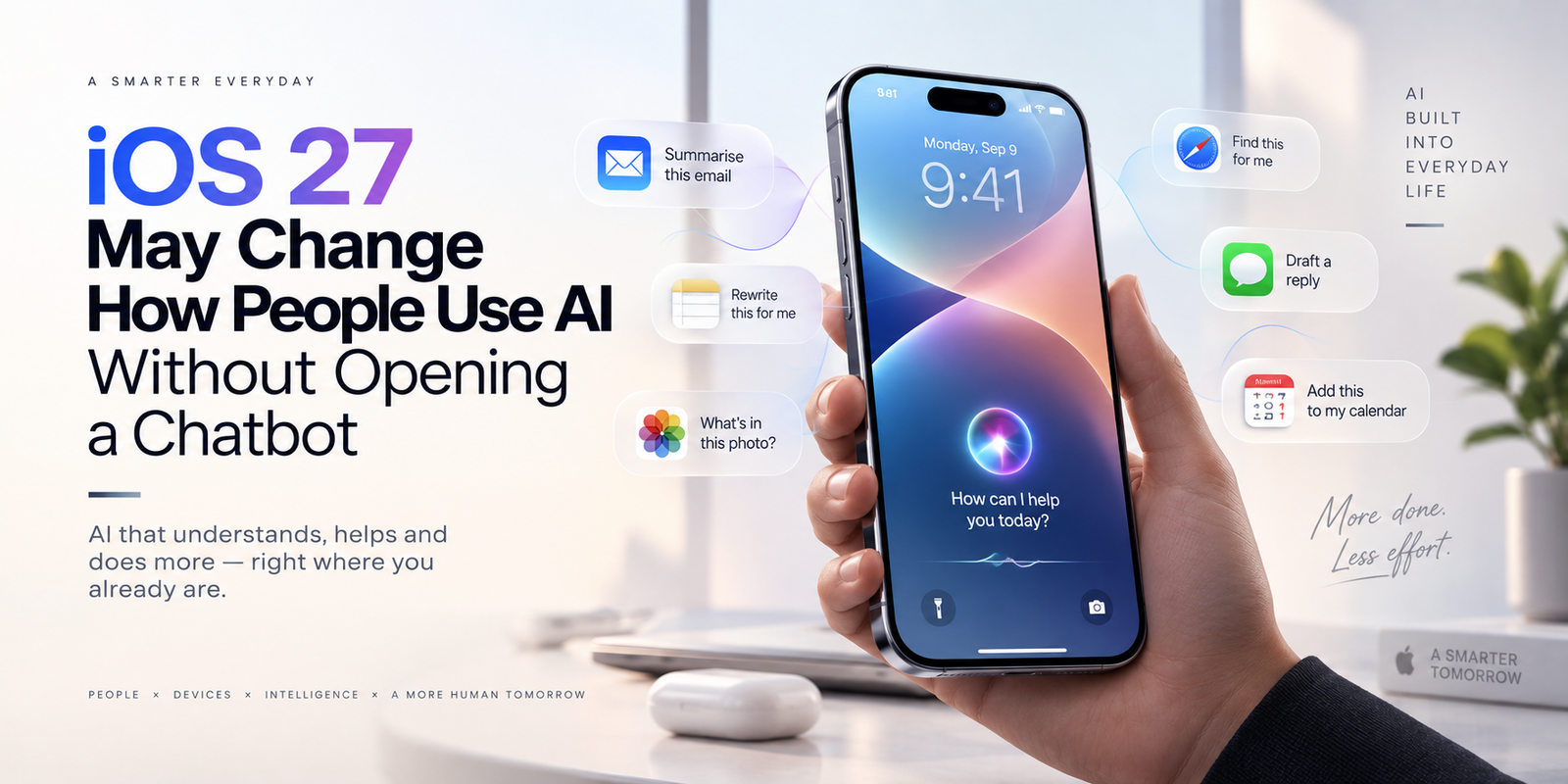 iOS 27 May Change How People Use AI Without Opening a Chatbot